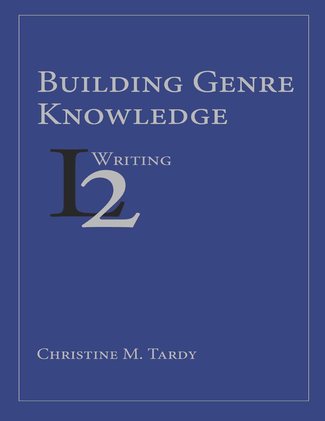 Building Genre Knowledge (Second Language Writing) by Christine Tardy