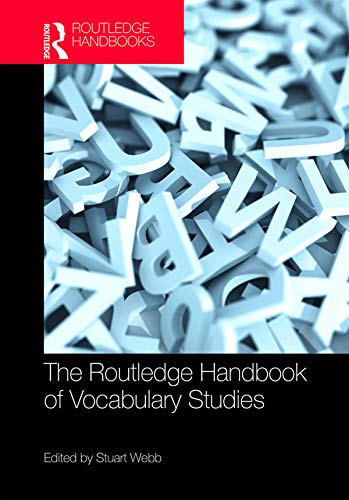 The Routledge Handbook of Vocabulary Studies (Routledge Handbooks in Linguistics)
