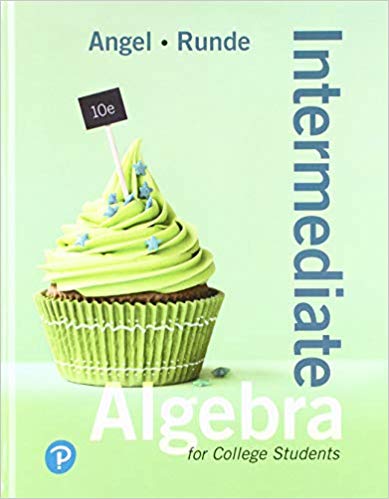 Intermediate Algebra for College Students, 10th Edition  by Allen R. Angel , Dennis Runde 