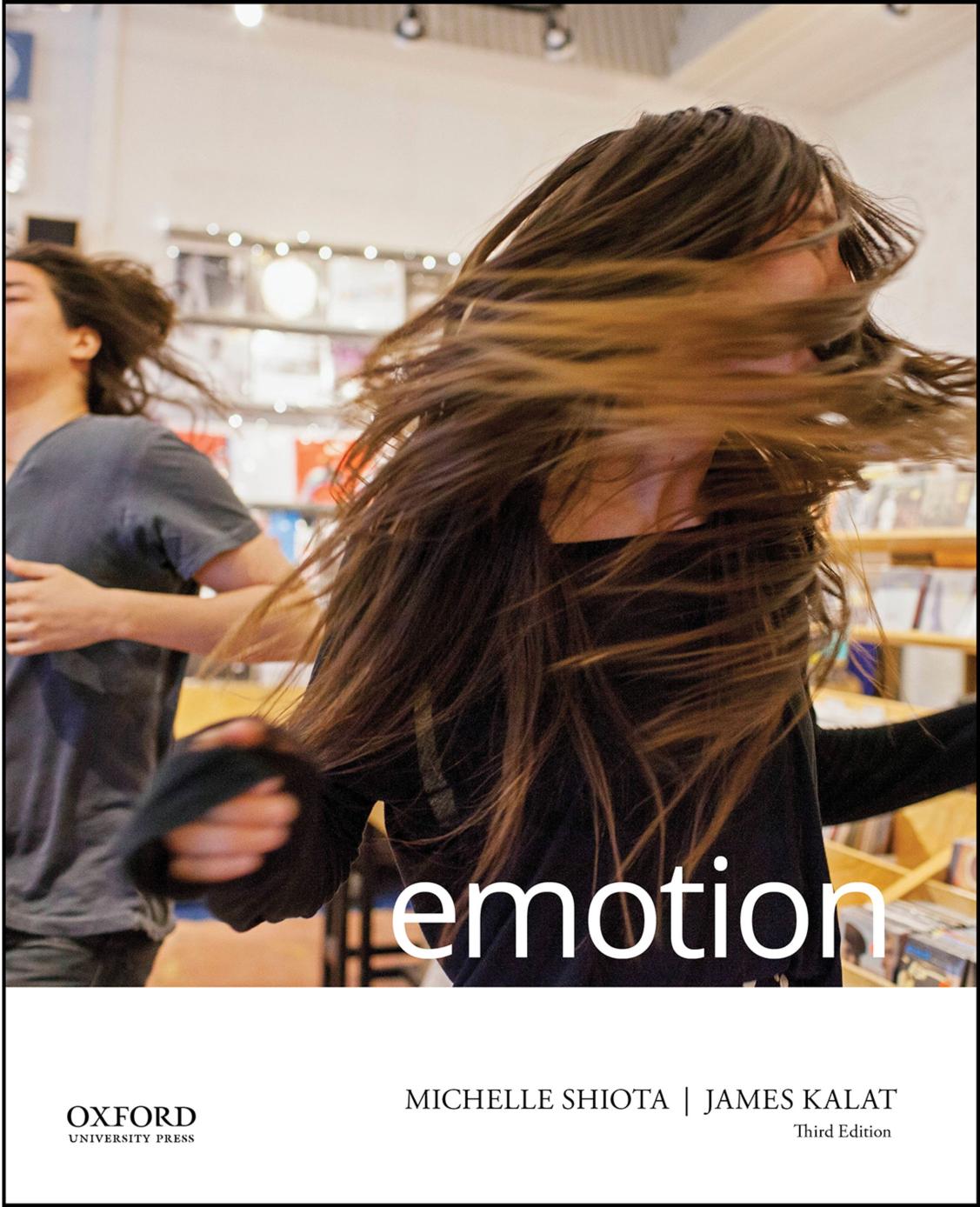 Emotion 3rd Edition  by Michelle N. Shiota , James W. Kalat