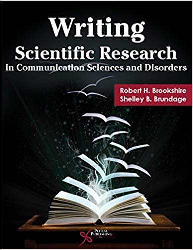 Writing Scientific Research in Communication Sciences and Disorders by Robert H. Brookshire , Shelley B. Brundage 