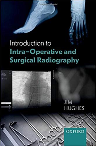 Introduction to Intra-Operative and Surgical Radiography by Jim Hughes 