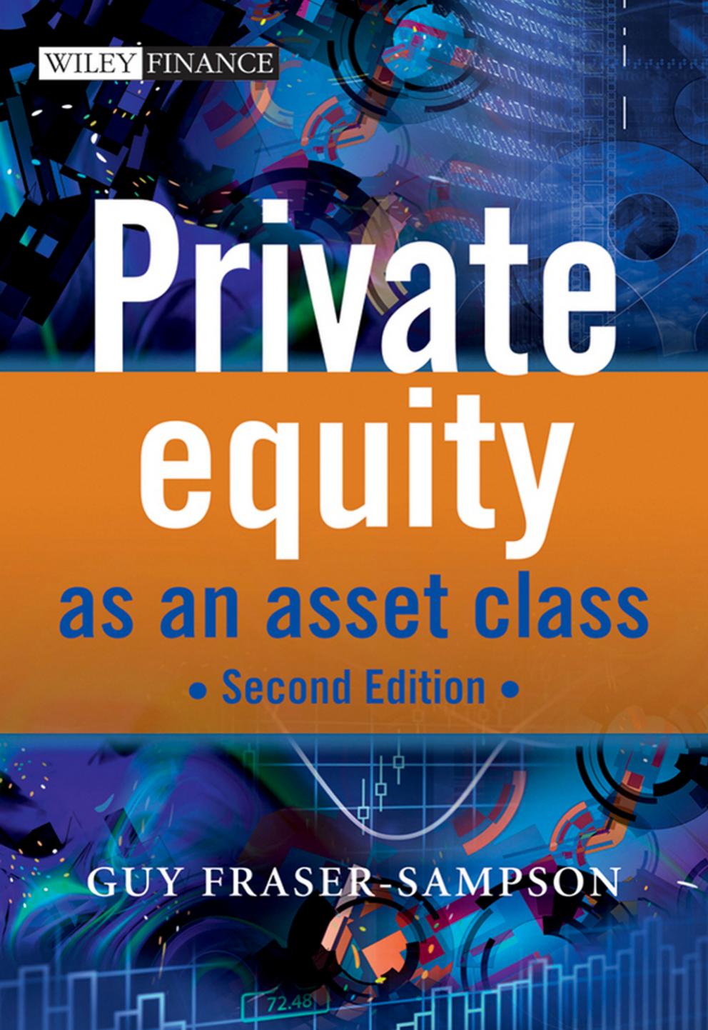 Private Equity as an Asset Class 2nd Edition by Fraser-Sampson, Guy