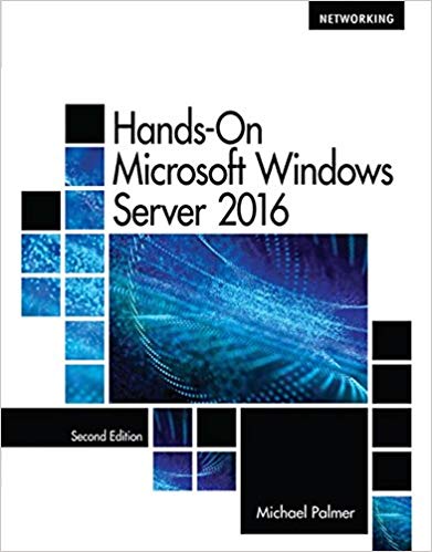 Hands-On Microsoft Windows Server 2016, 2nd Edition by Michael Palmer 