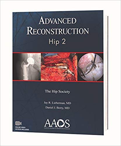 Advanced Reconstruction - Hip 2nd Edition (包含VIDEOS) by Jay R. M.D. Lieberman , Jay R.Lieberman M.D. , Daniel J. Berry M.D. 