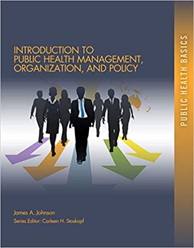 Introduction to Public Health Organizations, Management, and Policy by James A. Johnson 