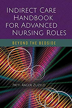 Indirect Care Handbook for Advanced Nursing Roles by Patti Rager Zuzelo 