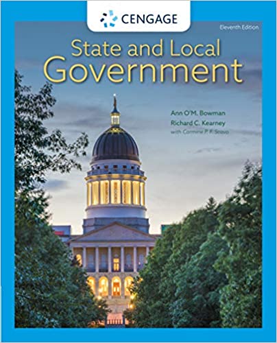 State and Local Government, 11th edition by Ann O'M. Bowman , Richard C. Kearney 