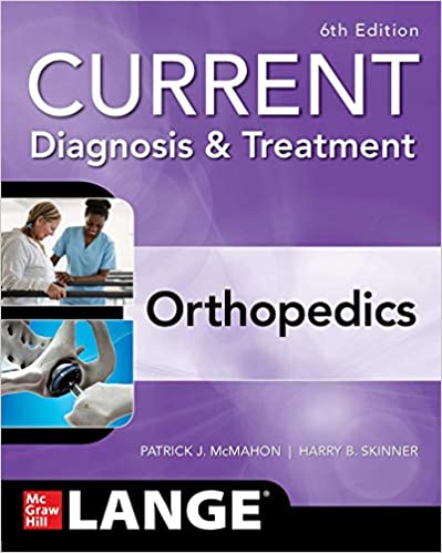 CURRENT Diagnosis and Treatment in Orthopedics, 6th Edition by Patrick J. McMahon , Harry Skinner 