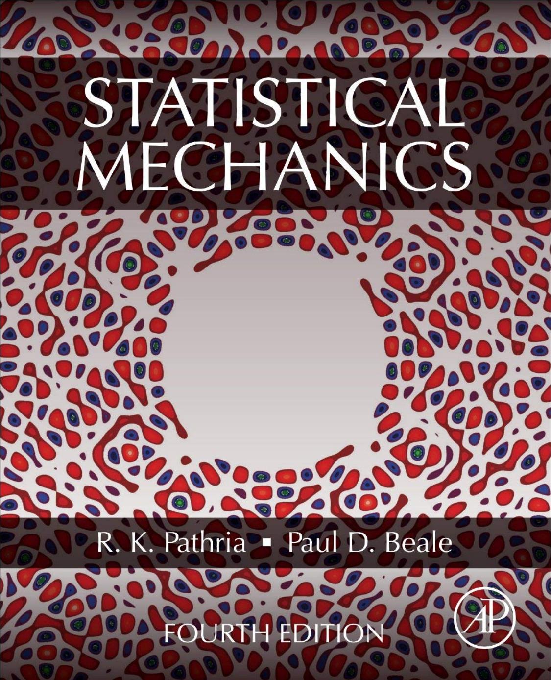 Statistical Mechanics 4th Edition by R.K. Pathria , Paul D. Beale 
