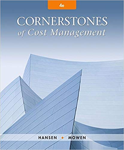 Cornerstones of Cost Management 4th Edition - Don R. Hansen by Don Hansen , Maryanne Mowen 
