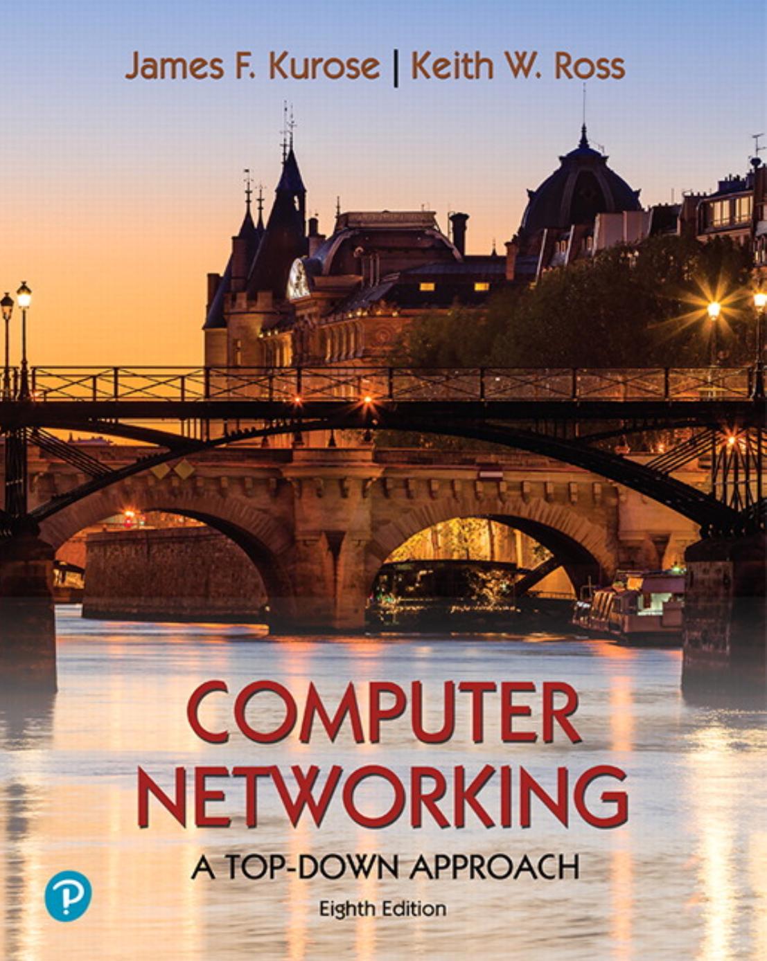 Computer Networking A Top-Down Approach 8th Edition by James Kurose; Keith Ross