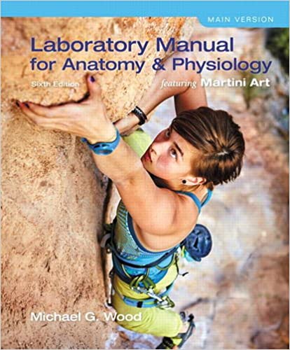 Laboratory Manual for Anatomy  and  Physiology featuring Martini Art, Main Version 6th Edition
