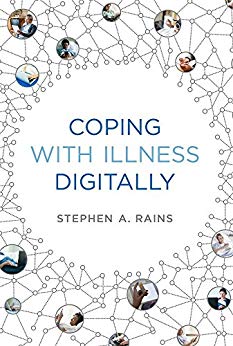 Coping with Illness Digitally by Stephen A. Rains 