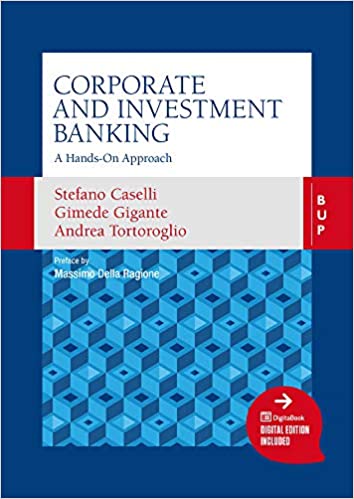 Corporate and Investment Banking by Stefano Caselli PhD , Andrea Tortoroglio , Gimede Gigante PhD 