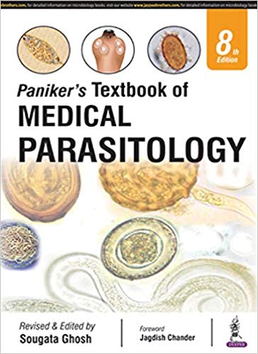  Paniker's Textbook of Medical Parasitology 8th Edition by Sougata Ghosh , Jagdish Chander (Foreword)