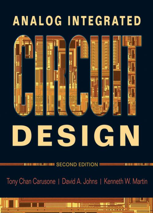 Analog integrated circuit design  by Tony Chan Carusone, David A. Johns  and  Kenneth W. Martin