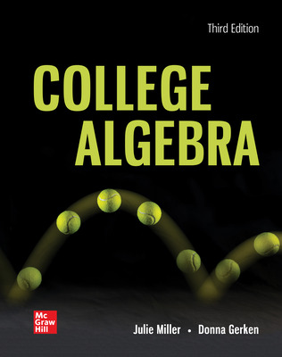 College Algebra 3rd Edition  by Julie Miller ,Donna Gerken