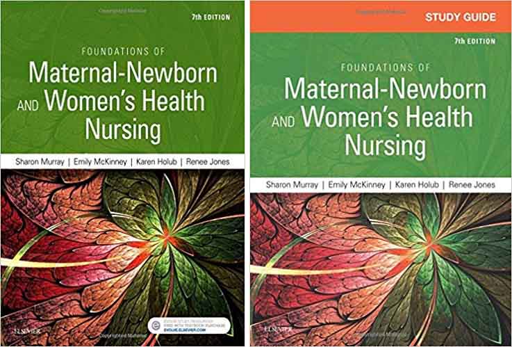 Foundations of Maternal-Newborn and Women's Health Nursing 7th Edition + Study Guide by Sharon Smith Murray MSN RN C , Emily Slone McKinney MSN RN C 