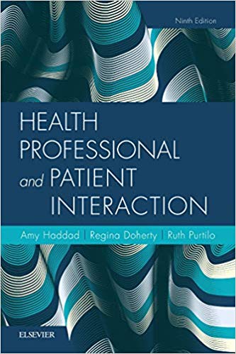 Health Professional and Patient Interaction 9th Edition by Amy M. Haddad PhD RN , Ruth B. Purtilo PhD FAPTA , Regina F. Doherty OTD OTR/L FAOTA 