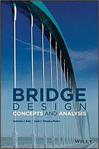 Bridge Design Concepts and Analysis by António J. Reis , José J. Oliveira Pedro 