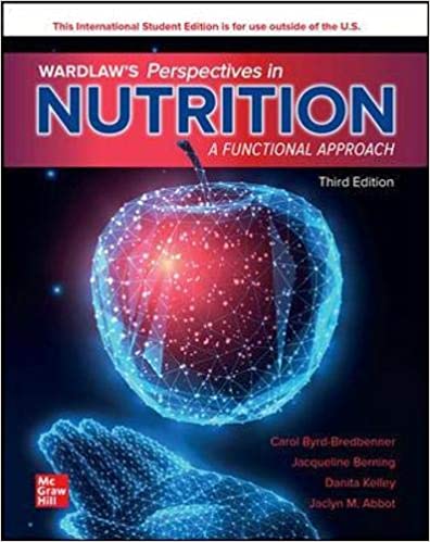 ISE EBook Wardlaw s Perspectives in Nutrition A FUNCTIONAL APPROACH 3E  by Carol rd-Bredbenner Professor PhD. R.D. F.A.D.A , Gaile Moe , Jacqueline Berning Professor 