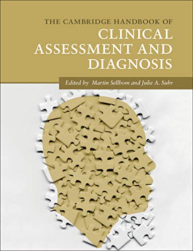 The Cambridge Handbook of Clinical Assessment and Diagnosis (Cambridge Handbooks in Psychology) by Martin Sellbom , Julie A. Suhr 