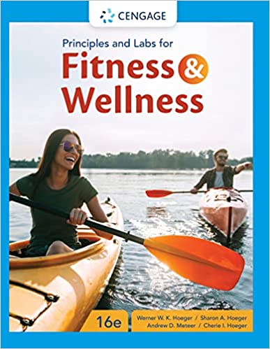 Principles and Labs for Fitness and Wellness 16th Edition  by Wener W.K. Hoeger , Sharon A. Hoeger, Cherie I Hoeger , Andrew Meteer 