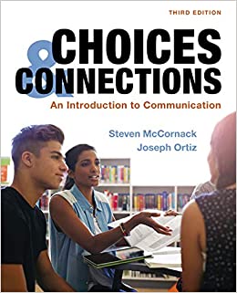 Choices & Connections: An Introduction to Communication by Steven McCornack , Joseph Ortiz 
