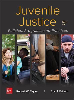  Juvenile Justice: Policies, Programs, and Practices 5th Edition by Robert W Taylor 