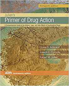 Juliens Primer of Drug Action 13th Edition by Claire D. Advokat , Joseph E. Comaty , Robert M. Julien Ph.D. 