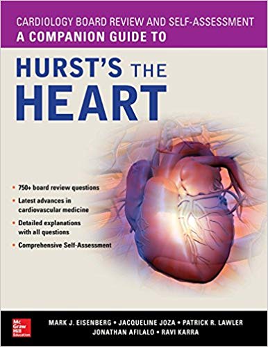 Cardiology Board Review and Self-Assessment: A Companion Guide to Hurst s the Heart by Mark Eisenberg , Jonathan Afilalo