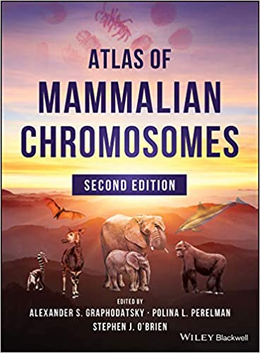 Atlas of Mammalian Chromosomes (2nd Edition) by Stephen J. O’Brien, Alexander S. Graphodatsky, Polina L. Perelman