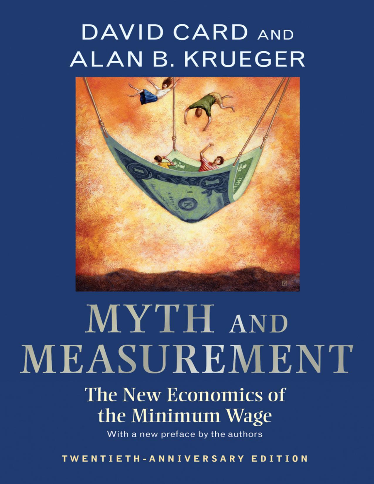 Myth and Measurement: The New Economics of the Minimum Wage  by Card, David, Krueger, Alan B.,, Card, David