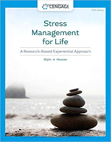 Stress Management for Life A Research-Based Experiential Approach,5th Edition by Margie Hesson , Michael Olpin 