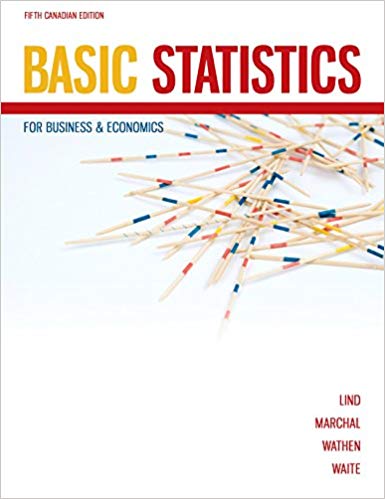 Basic Statistics for Business and Economics, Fifth Canadian Edition by Douglas A. Lind , William G Marchal , Samuel A. Wathen , Carol Ann Waite 