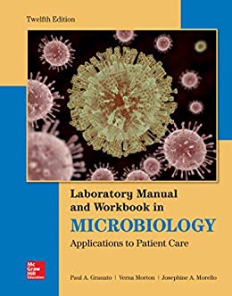 Lab Manual and Workbook in Microbiology: Applications to Patient Care by  Josephine Morello