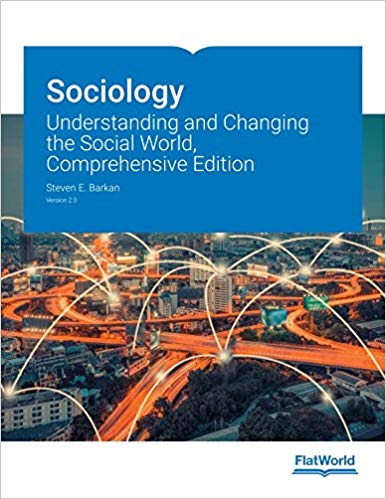 Sociology: Understanding and Changing the Social World, Comprehensive Version 2 by Steven E. Barkan 