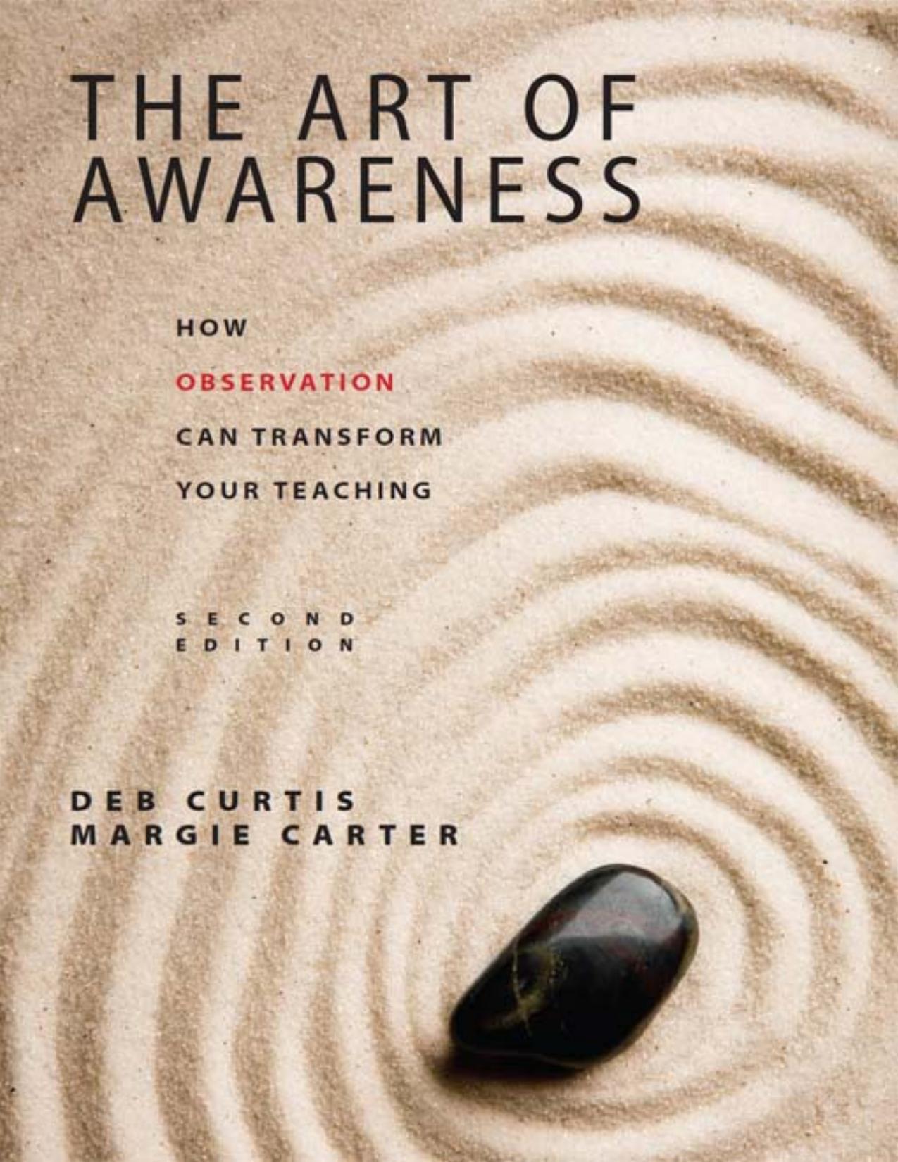 Art of Awareness, Second Edition:How Observation Can Transform Your Teaching by Deb Curtis,Margie Carter