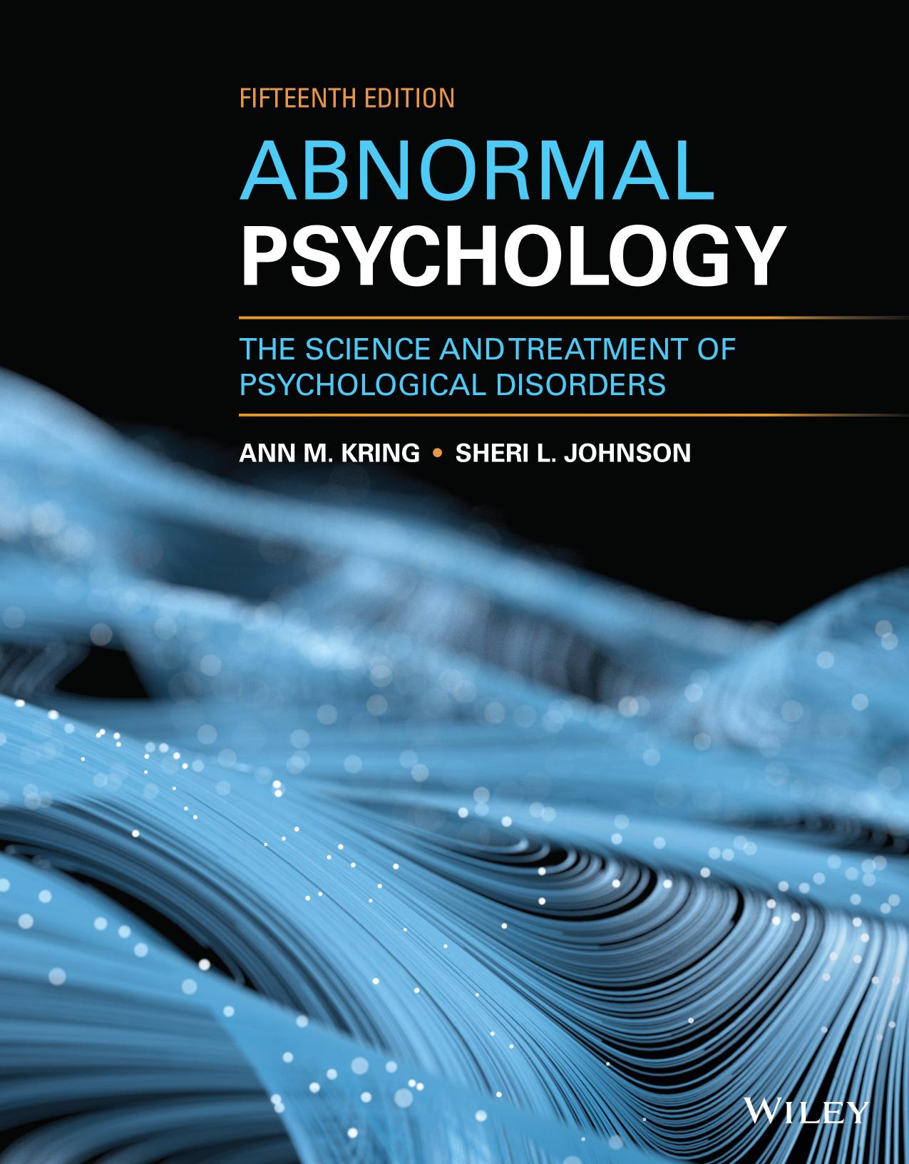 Abnormal Psychology: The Science and Treatment of Psychological Disorders 15th Edition by  Ann M. Kring , Sheri L. Johnson 