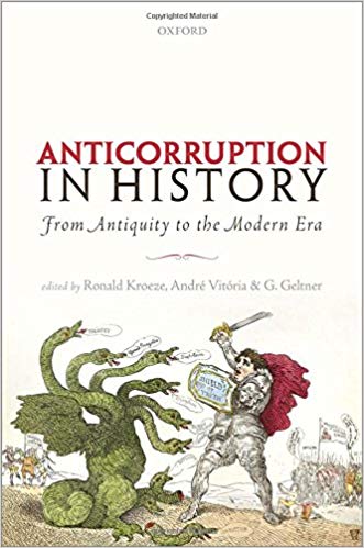Anticorruption in History: From Antiquity to the Modern Era by Ronald Kroeze , Andre Vitoria , Guy Geltner 