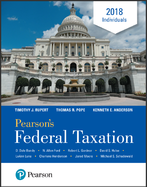 Test Bank for Pearson s Federal Taxation 2018 Individuals, 31st Edition by Thomas Pope , Timothy Rupert , Kenneth Anderson