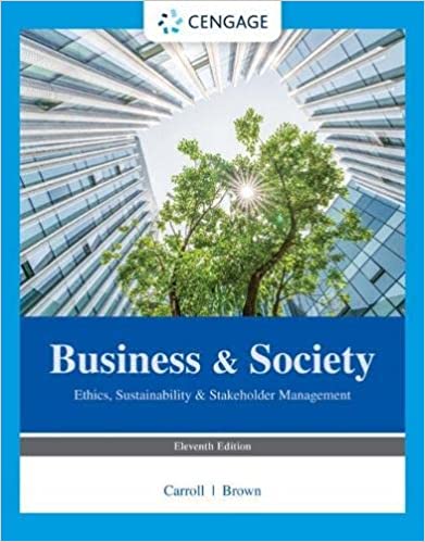 Business  and  Society Ethics, Sustainability, and Stakeholder Management 11th Edition  by Archie B. Carroll, Jill Brown , Ann K. Buchholtz 
