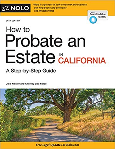 How to Probate an Estate in California，24th Edition by Julia Nissley, Lisa Fialco Attorney 