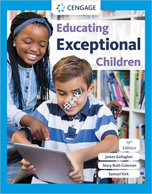 Educating Exceptional Children 15th Edition  by Samuel Kirk , James J Gallagher , Mary Ruth Coleman 
