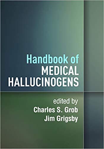 Handbook of Medical Hallucinogens by Charles S. Grob, Jim Grigs