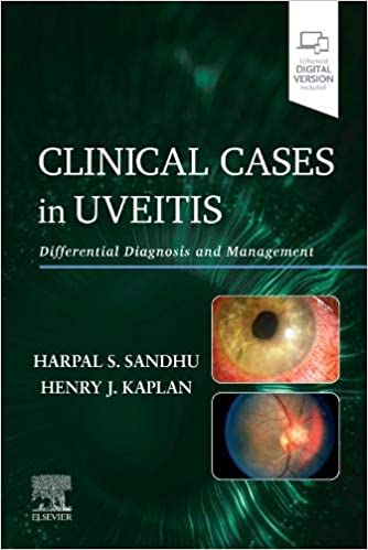 Clinical Cases in Uveitis: Differential Diagnosis and Management 1st Edition by Harpal Sandhu , Henry J. Kaplan 
