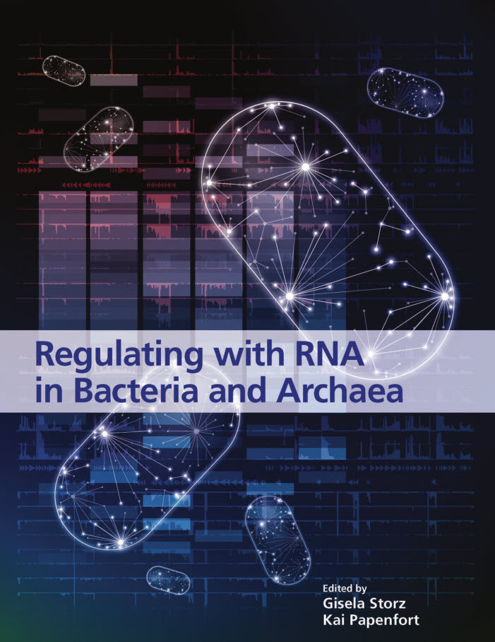 Regulating with RNA in Bacteria and Archaea by Gisela Storz , Kai Papenfort 