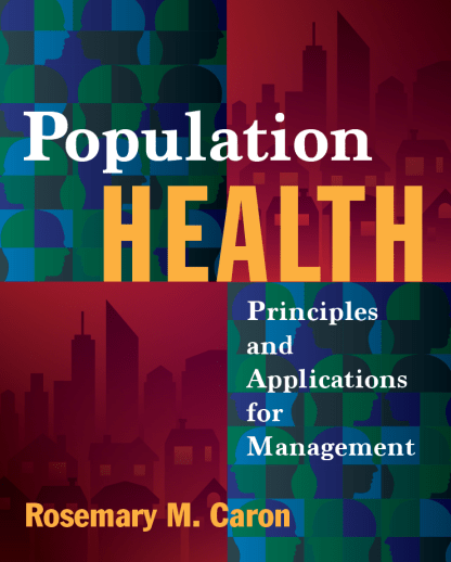 Population Health: Principles and Applications for Management by  Rosemary Caron