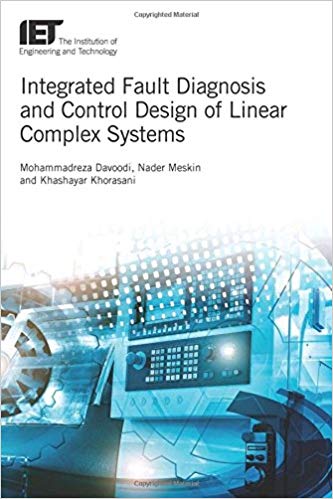 Integrated Fault Diagnosis and Control Design of Linear Complex by Mohammadreza Davoodi , Nader Meskin , Khashayar Khorasani 
